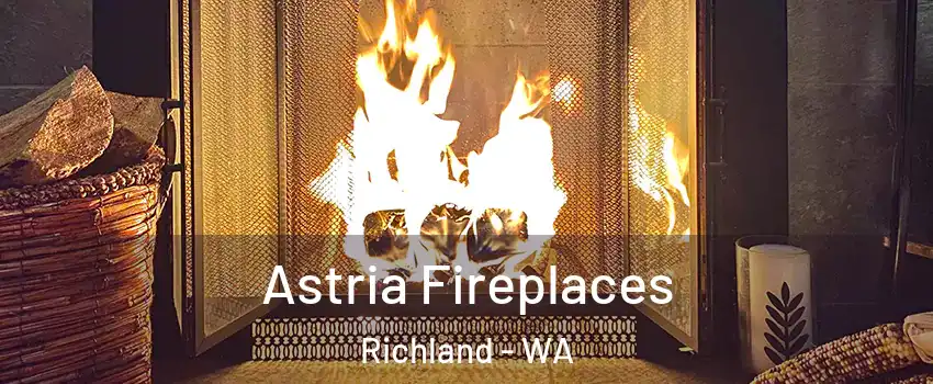  Astria Fireplaces Richland - WA