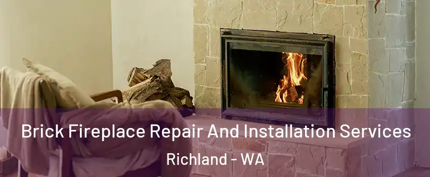  Brick Fireplace Repair And Installation Services Richland - WA