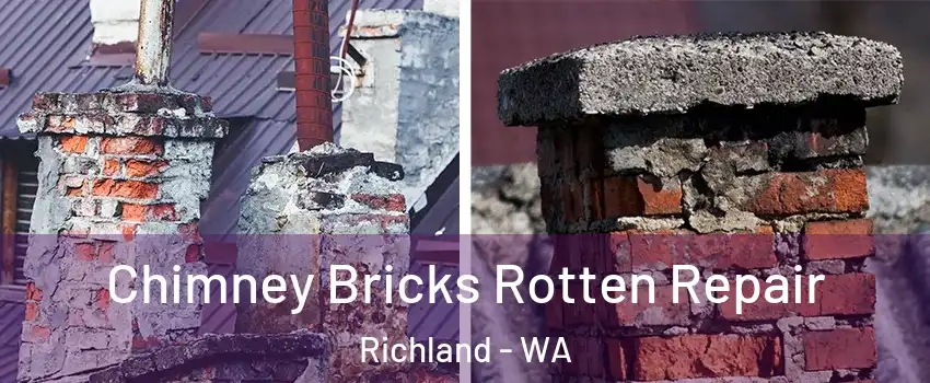  Chimney Bricks Rotten Repair Richland - WA