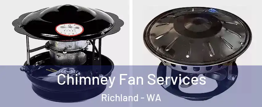  Chimney Fan Services Richland - WA