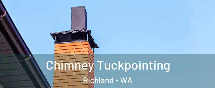  Chimney Tuckpointing Richland - WA