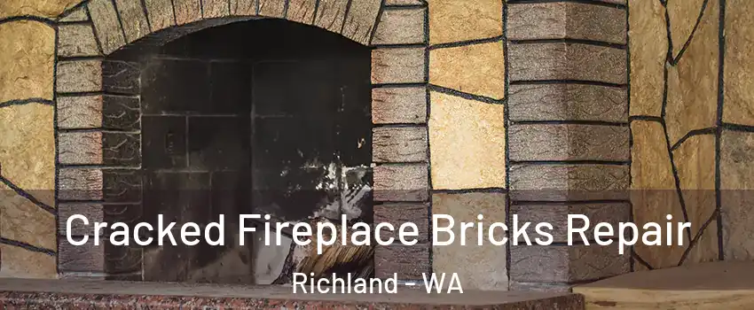  Cracked Fireplace Bricks Repair Richland - WA