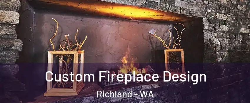  Custom Fireplace Design Richland - WA