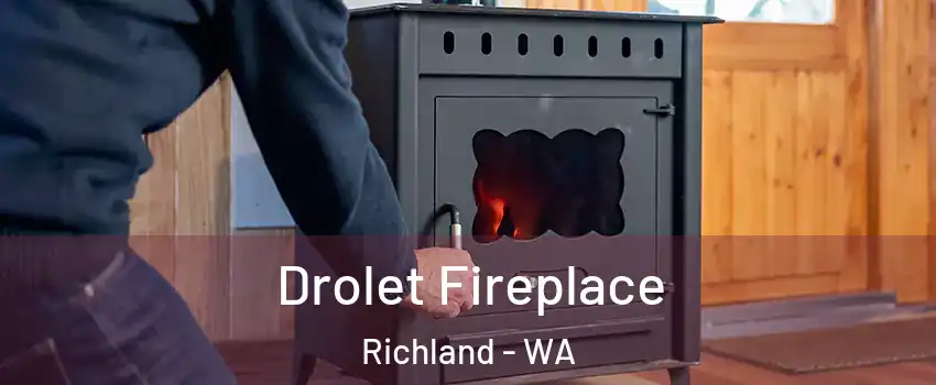  Drolet Fireplace Richland - WA