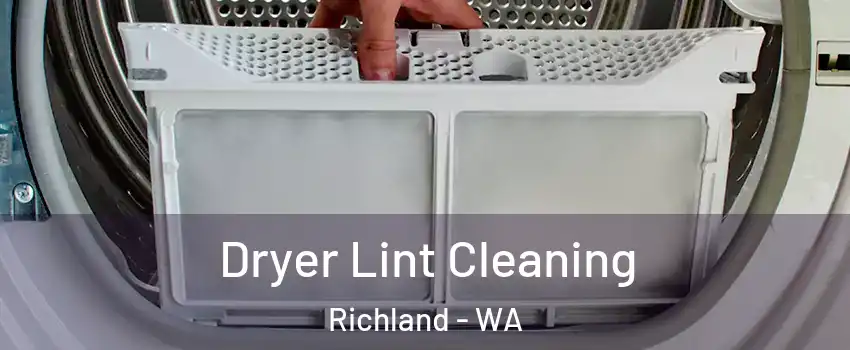  Dryer Lint Cleaning Richland - WA