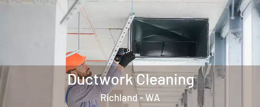  Ductwork Cleaning Richland - WA