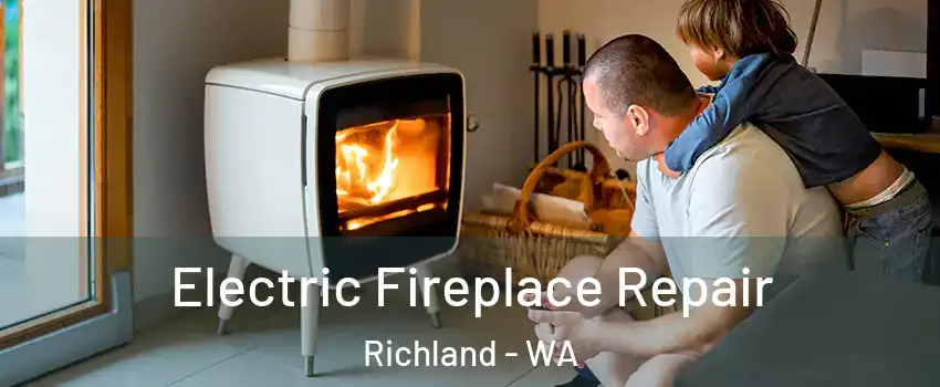  Electric Fireplace Repair Richland - WA