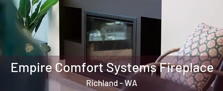  Empire Comfort Systems Fireplace Richland - WA