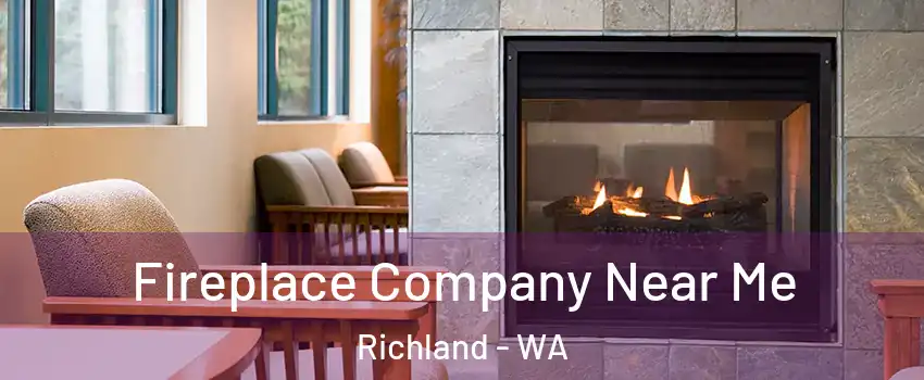  Fireplace Company Near Me Richland - WA