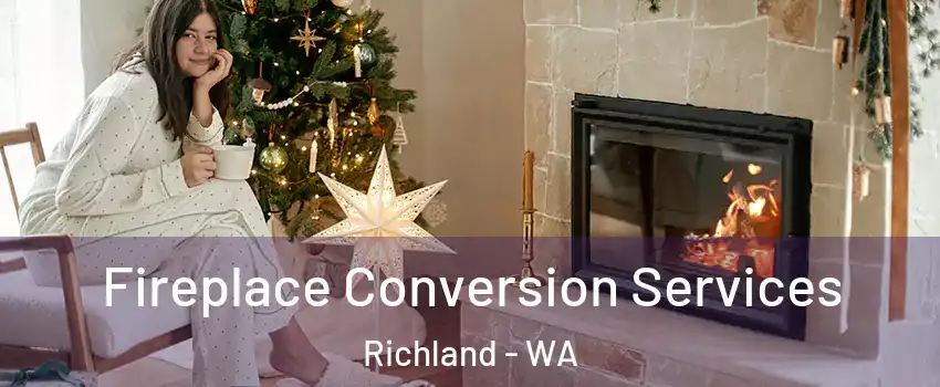  Fireplace Conversion Services Richland - WA