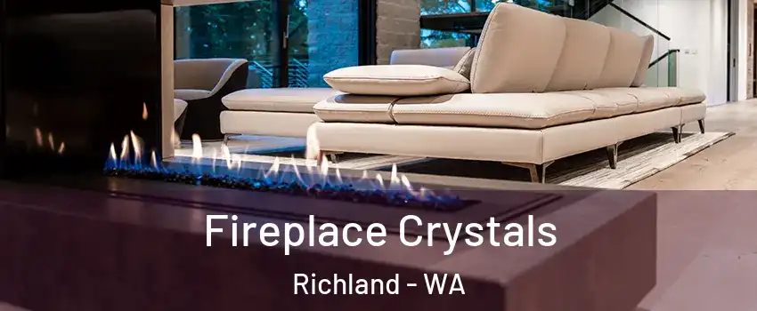  Fireplace Crystals Richland - WA