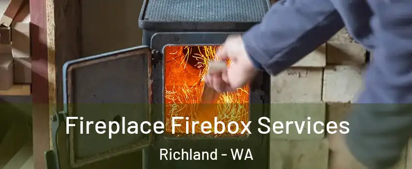  Fireplace Firebox Services Richland - WA