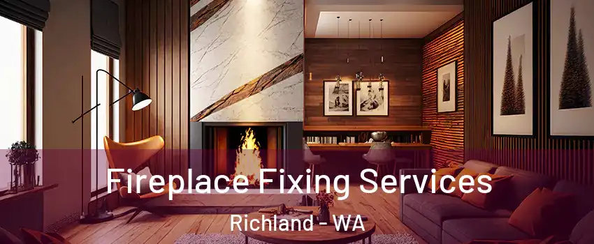  Fireplace Fixing Services Richland - WA