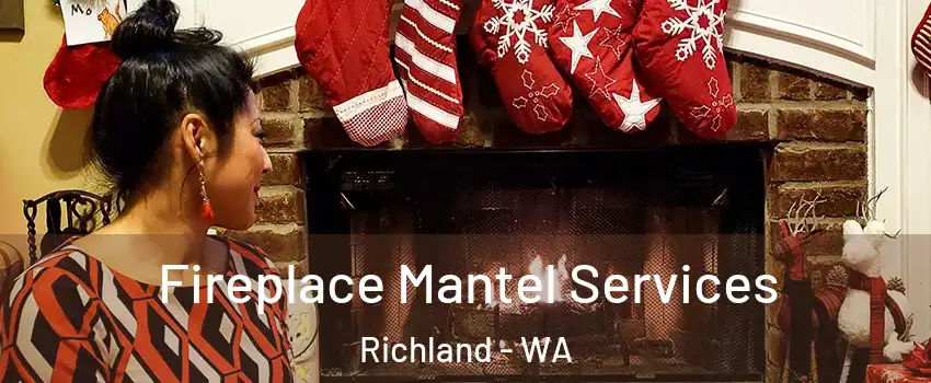  Fireplace Mantel Services Richland - WA