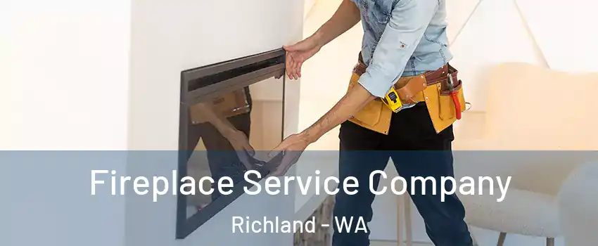  Fireplace Service Company Richland - WA