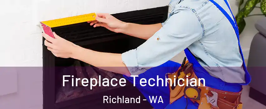  Fireplace Technician Richland - WA