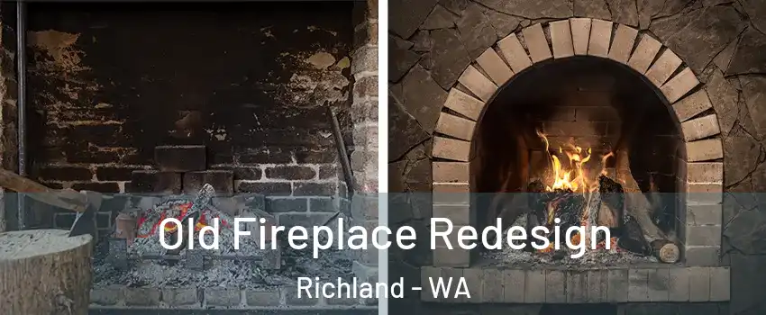  Old Fireplace Redesign Richland - WA