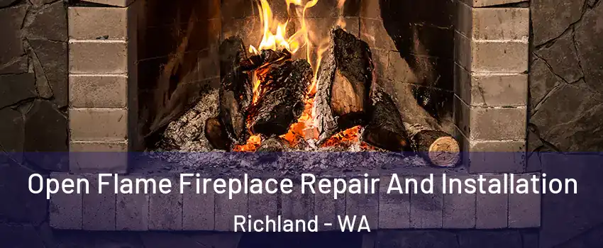  Open Flame Fireplace Repair And Installation Richland - WA