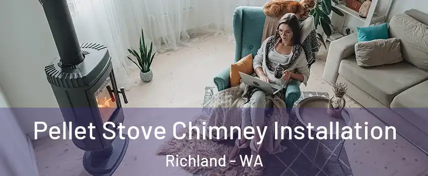  Pellet Stove Chimney Installation Richland - WA