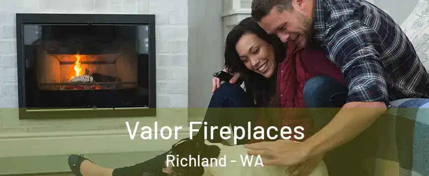  Valor Fireplaces Richland - WA