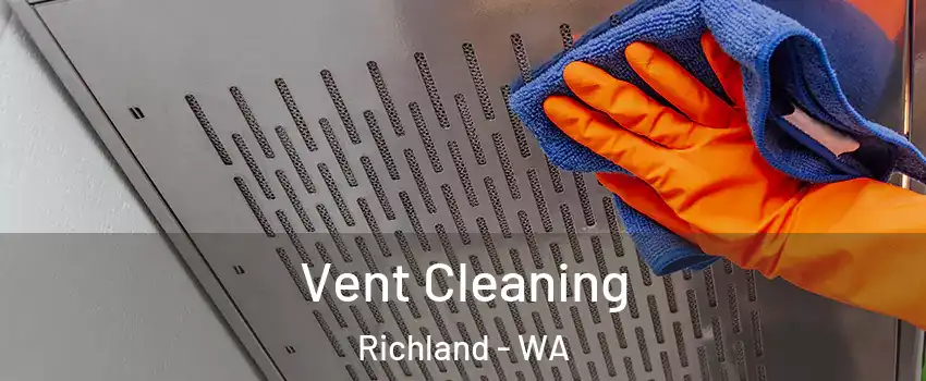  Vent Cleaning Richland - WA