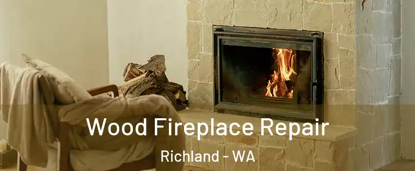  Wood Fireplace Repair Richland - WA