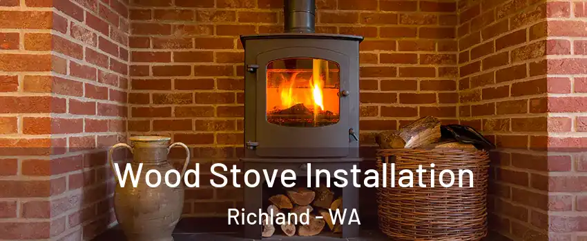  Wood Stove Installation Richland - WA